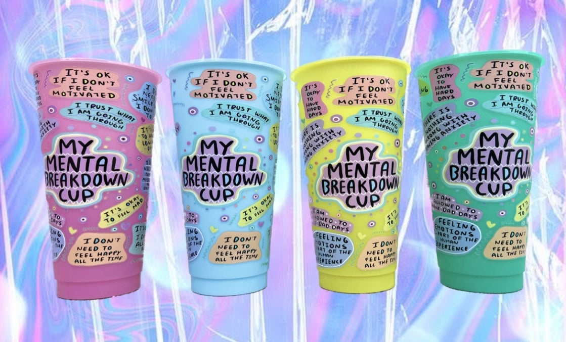 MY MENTAL BREAKDOWN CUP (C)