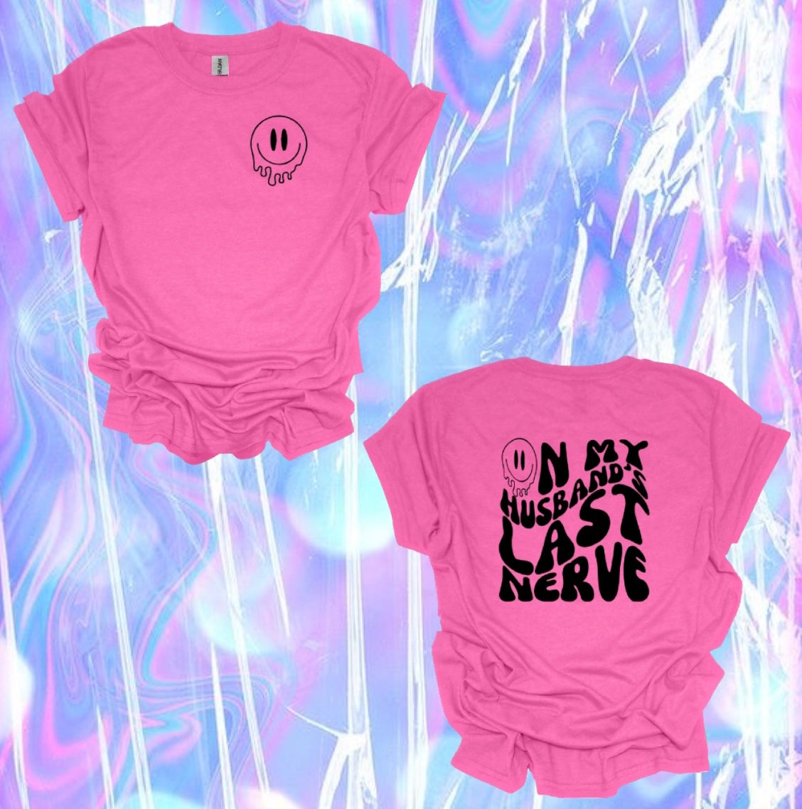 ON MY HUSBAND’S LAST NERVE